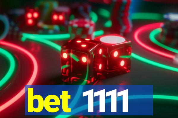 bet 1111