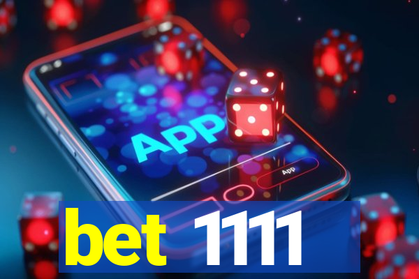 bet 1111