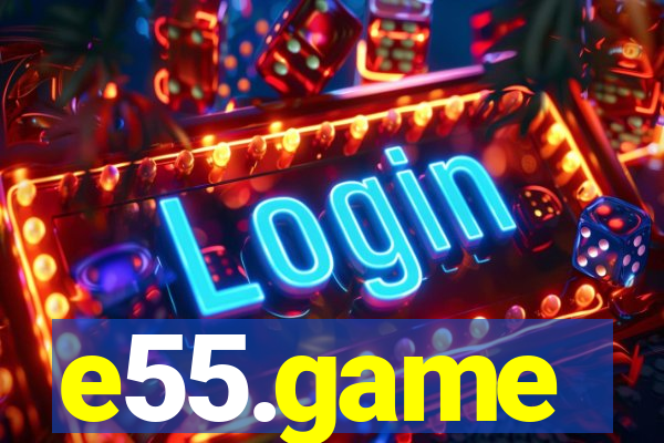 e55.game