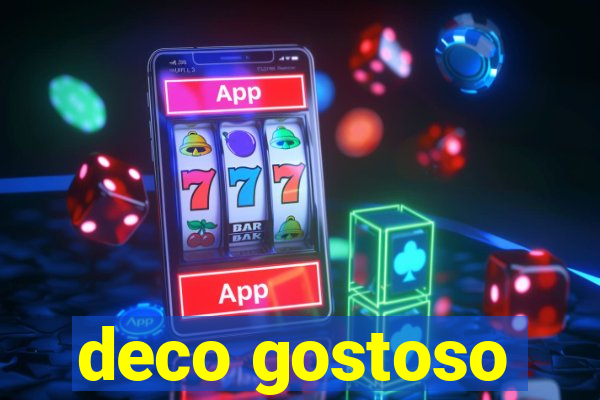 deco gostoso
