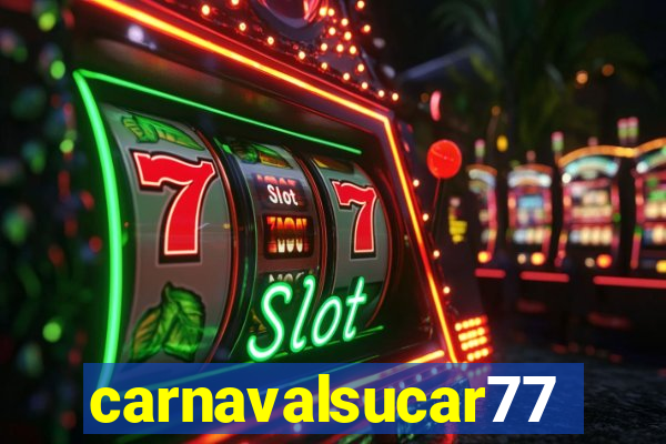 carnavalsucar777