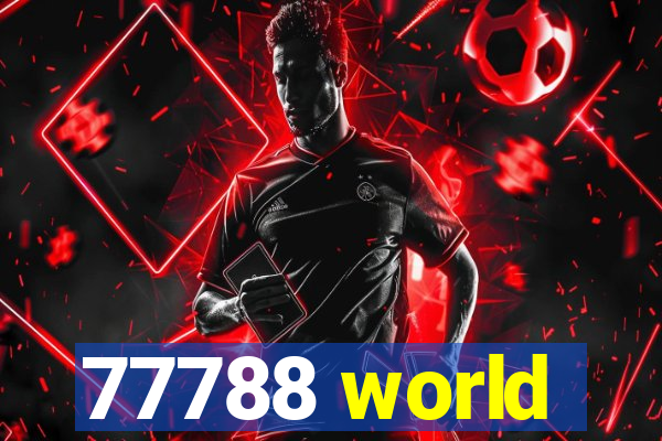 77788 world