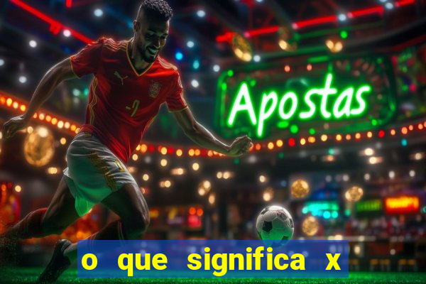 o que significa x no sportingbet