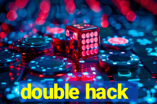 double hack