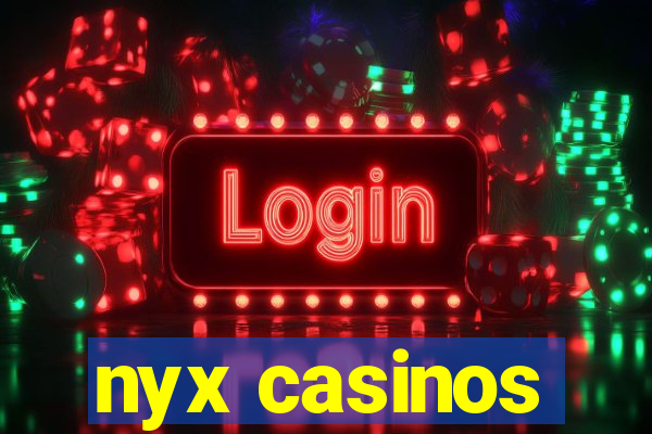 nyx casinos