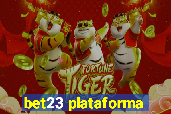 bet23 plataforma