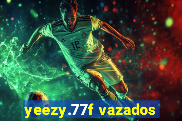 yeezy.77f vazados