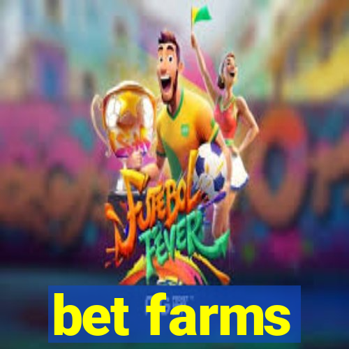 bet farms