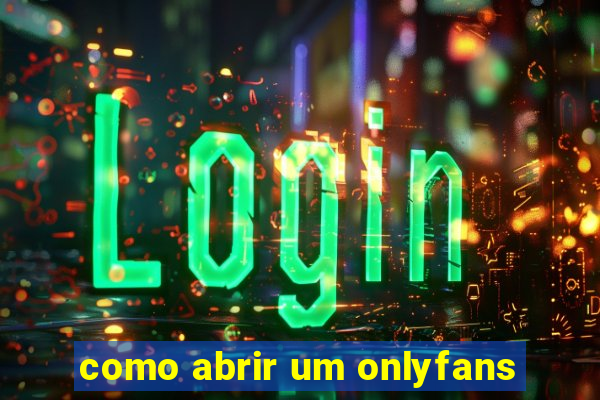 como abrir um onlyfans