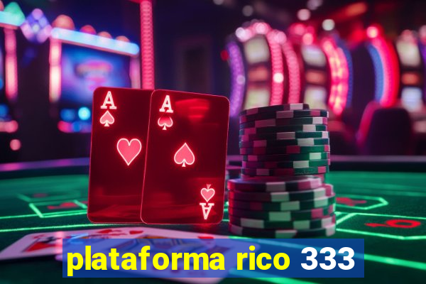 plataforma rico 333
