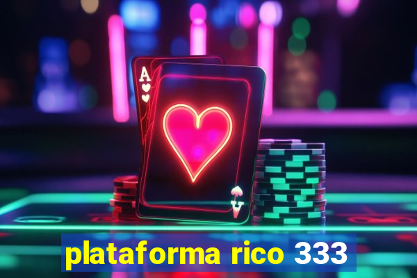 plataforma rico 333
