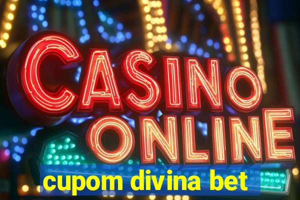 cupom divina bet