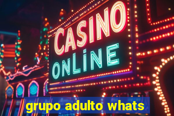 grupo adulto whats