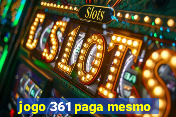 jogo 361 paga mesmo