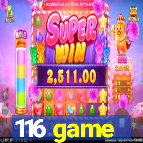 116 game