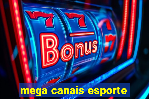 mega canais esporte