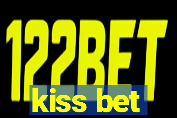 kiss bet