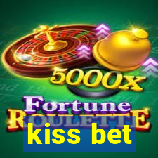 kiss bet
