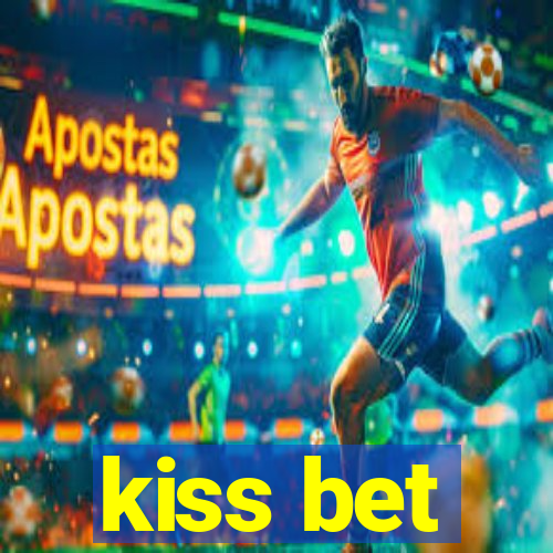 kiss bet