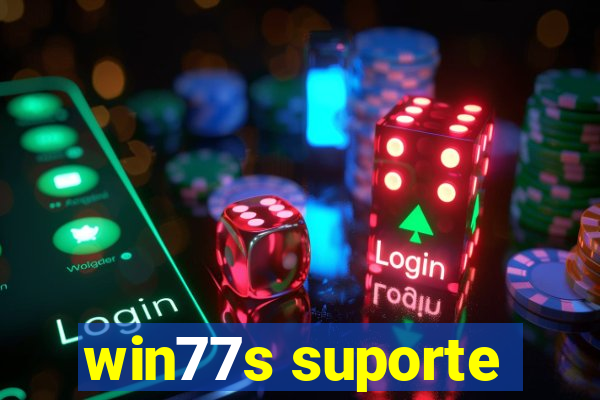 win77s suporte