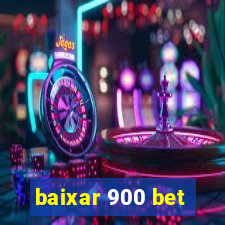 baixar 900 bet