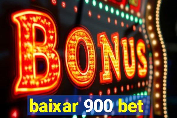 baixar 900 bet