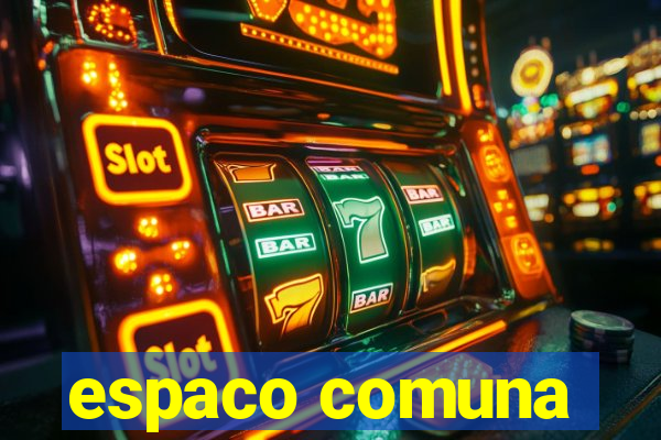 espaco comuna