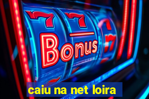caiu na net loira