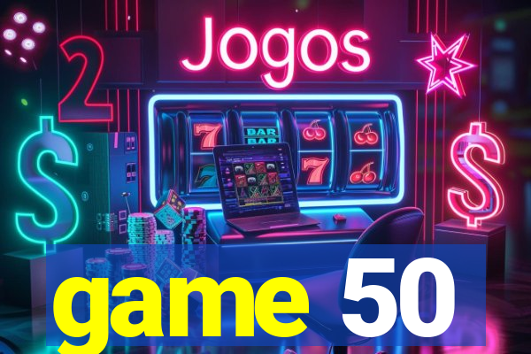 game 50