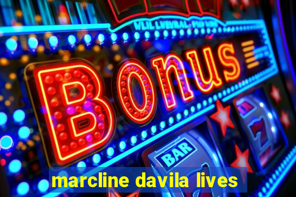 marcline davila lives