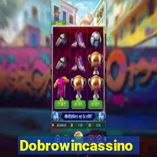 Dobrowincassino