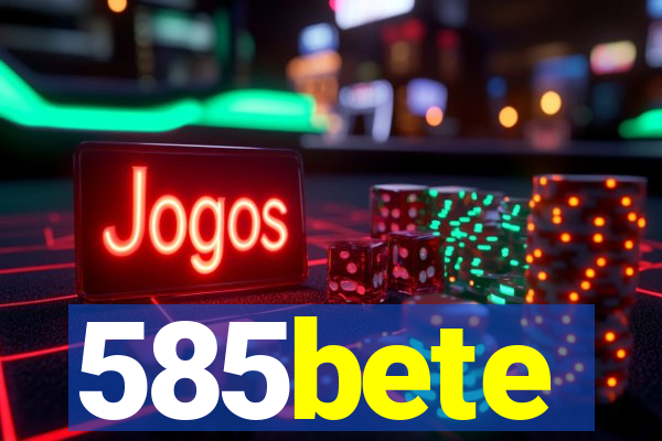 585bete