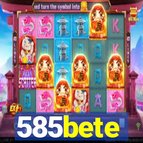 585bete