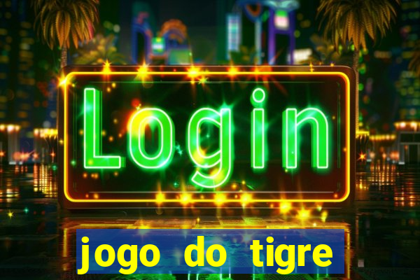 jogo do tigre deposito minimo 1 real