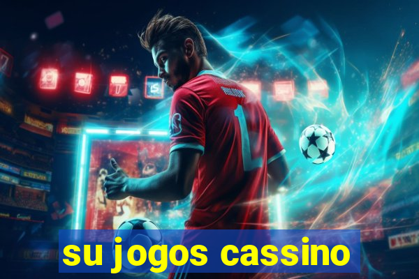 su jogos cassino
