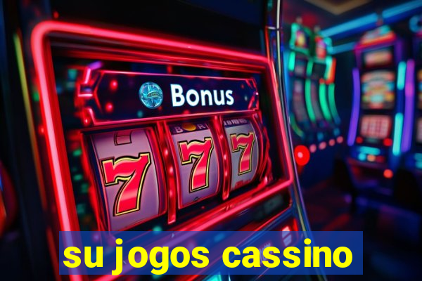 su jogos cassino