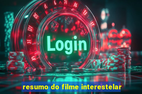 resumo do filme interestelar