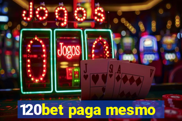 120bet paga mesmo