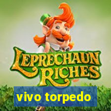 vivo torpedo