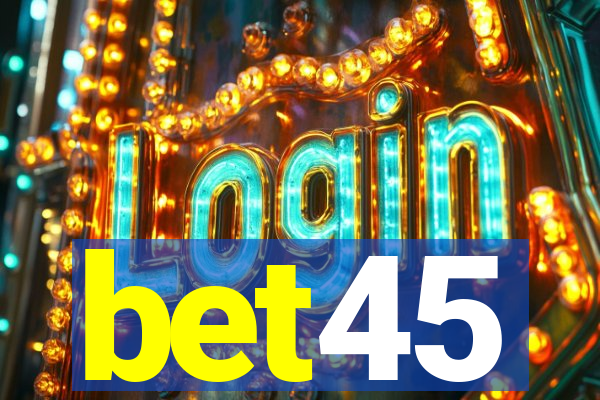 bet45