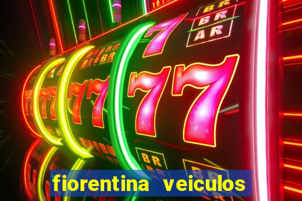fiorentina veiculos dois vizinhos