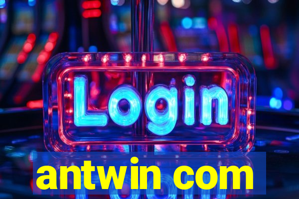 antwin com
