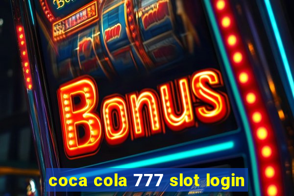 coca cola 777 slot login