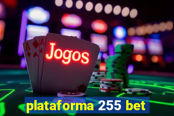 plataforma 255 bet