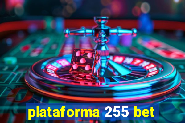 plataforma 255 bet