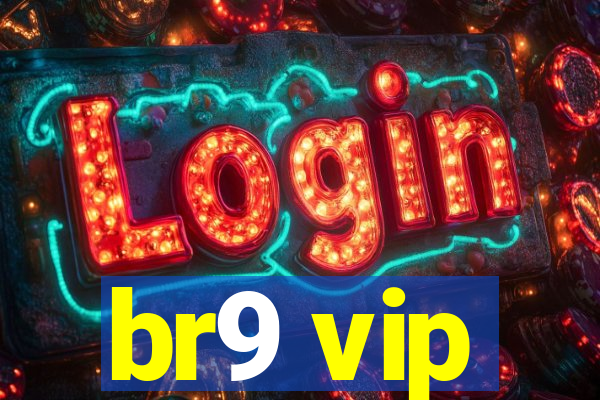 br9 vip