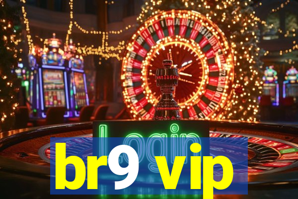 br9 vip