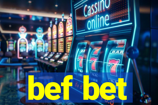 bef bet