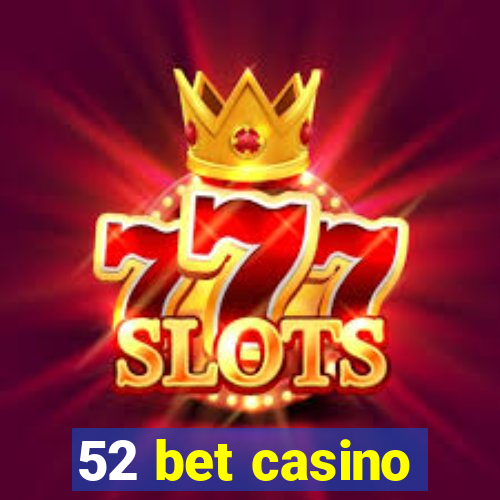 52 bet casino