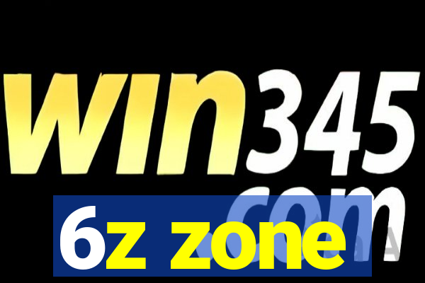 6z zone